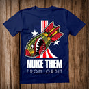 Aliens Nuked From Orbit T Shirt